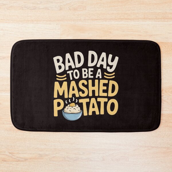 Item preview, Bad Day to Be a Mashed Potato – Funny Thanksgiving Feast Design designed and sold by Redgiant87x.