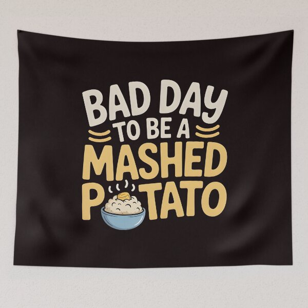 Item preview, Bad Day to Be a Mashed Potato – Funny Thanksgiving Feast Design designed and sold by Redgiant87x.