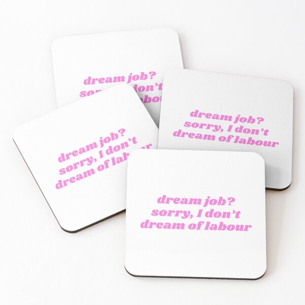 Item preview, dream job> sorry, I don't dream of labour designed and sold by ok.girlboss.