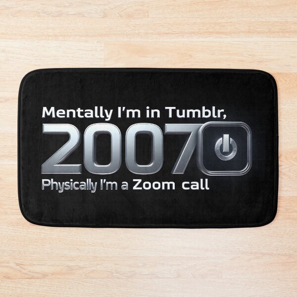 Item preview, Mentally in Tumblr 2007 – Physically on Zoom designed and sold by nhk999.