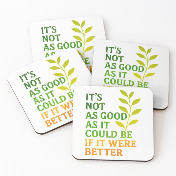 Item preview, It's Not As Good As It Could Be designed and sold by Moodlanding-Ts.