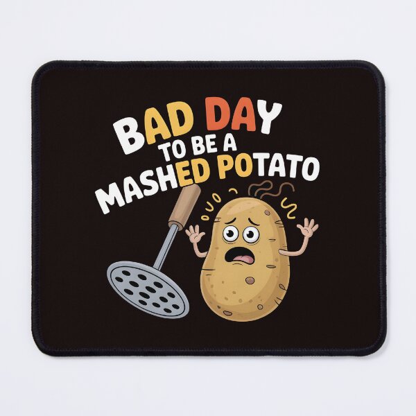 Item preview, Bad Day to Be a Mashed Potato – Foodie Thanksgiving Gift Idea designed and sold by Redgiant87x.