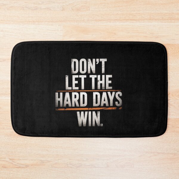 Item preview, Don'T Let Hard Days Win designed and sold by Veroniadic.