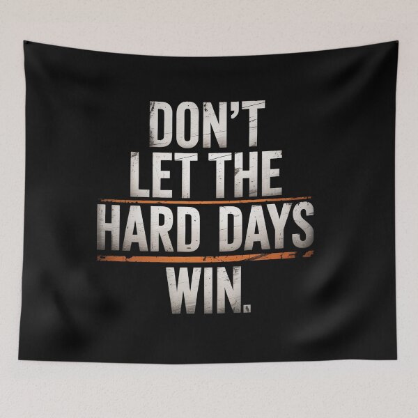 Item preview, Don'T Let Hard Days Win designed and sold by Veroniadic.