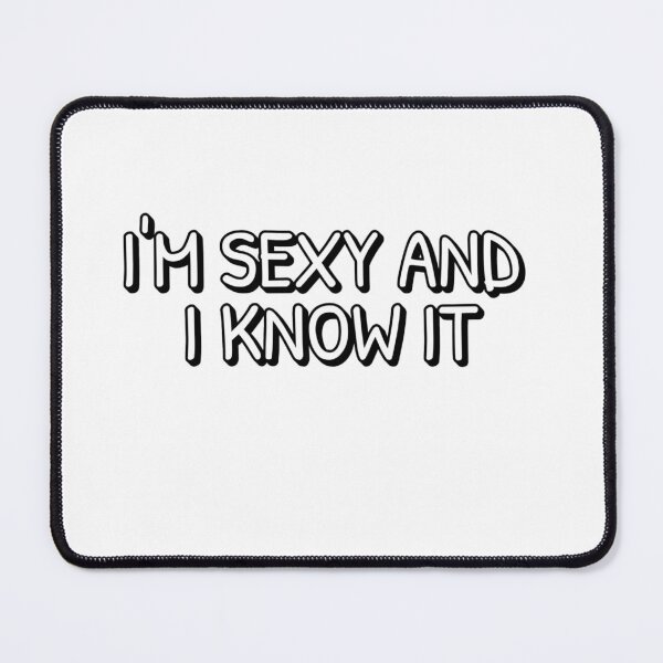 Item preview, Sexy and I know it designed and sold by FitEnvy.