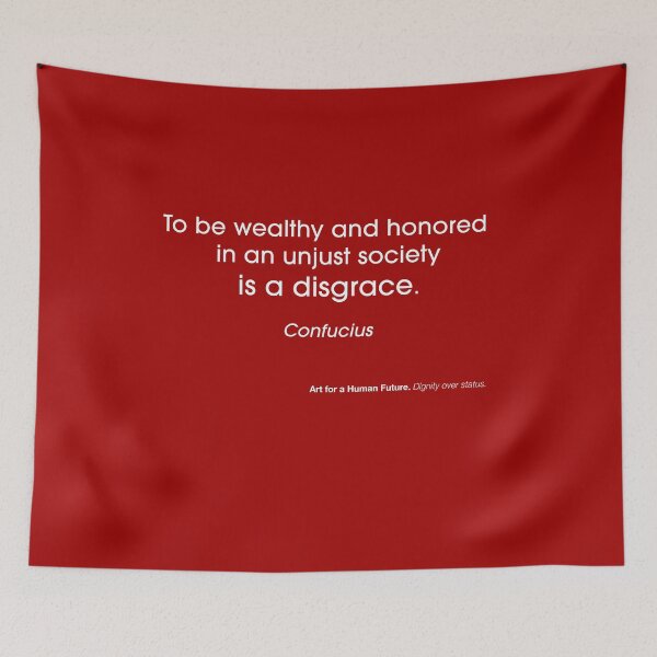 Item preview, “To be wealthy and honored in an unjust society is a disgrace.” designed and sold by LauraPritchard.