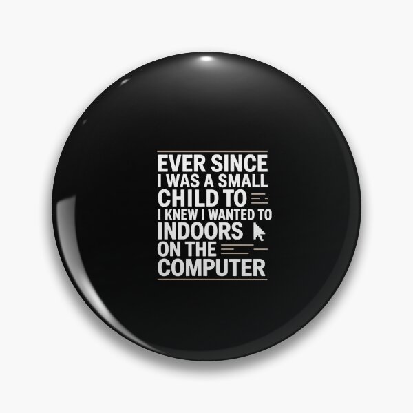 Item preview, Ever Since I Was A Small Child I Knew Wanted On The Computer designed and sold by Veroniadic.