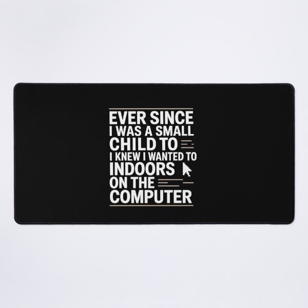 Item preview, Ever Since I Was A Small Child I Knew Wanted On The Computer designed and sold by Veroniadic.