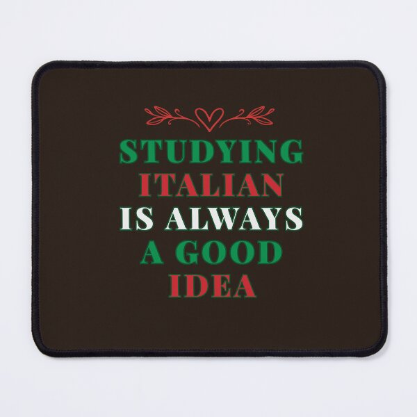 Item preview, Studying Italian Is Always a Good Idea – Language Lover Design designed and sold by icreativestudio.