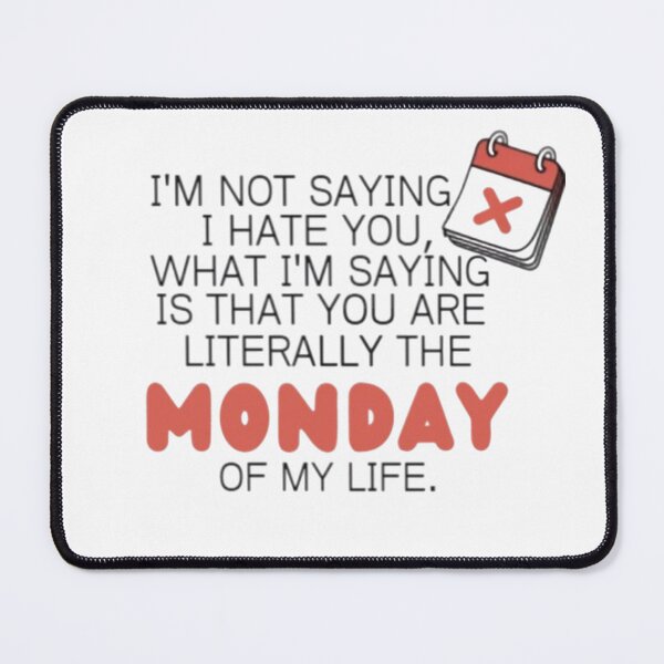 Item preview, MONDAY OF MY LIFE designed and sold by I-Envisions.