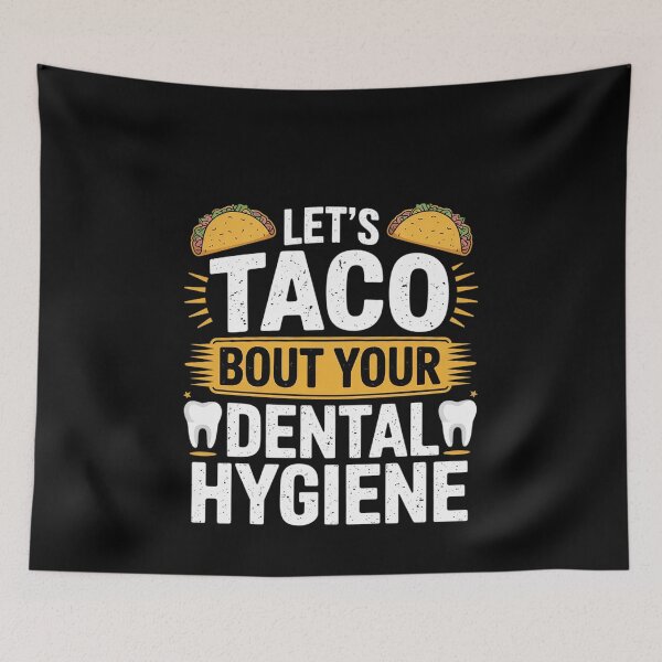 Item preview, Dentistry Lets Taco Bout Your Dental Hygiene Dentist designed and sold by MonsterBuddiess.