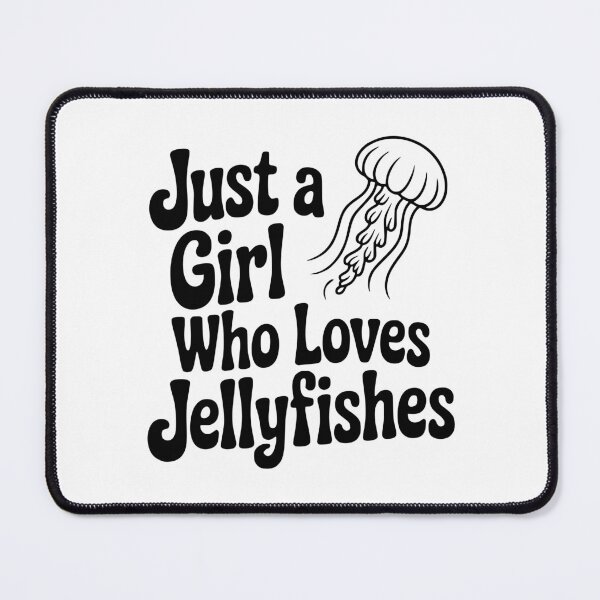 Item preview, Just a Girl Who Loves Jellyfishes designed and sold by Frank Ring.