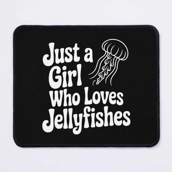 Item preview, Just a Girl Who Loves Jellyfishes designed and sold by Frank Ring.