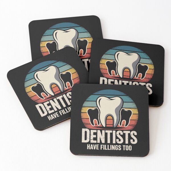 Item preview, Dentists Have Fillings Too Pun Dentist Dentistry3 designed and sold by MonsterBuddiess.