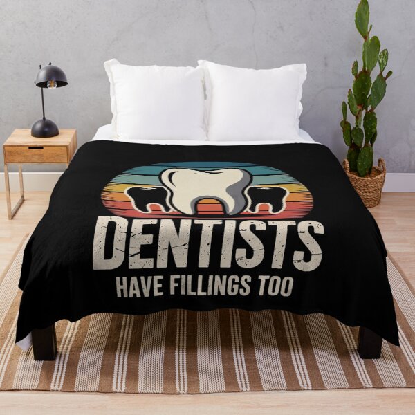 Item preview, Dentists Have Fillings Too Pun Dentist Dentistry3 designed and sold by MonsterBuddiess.