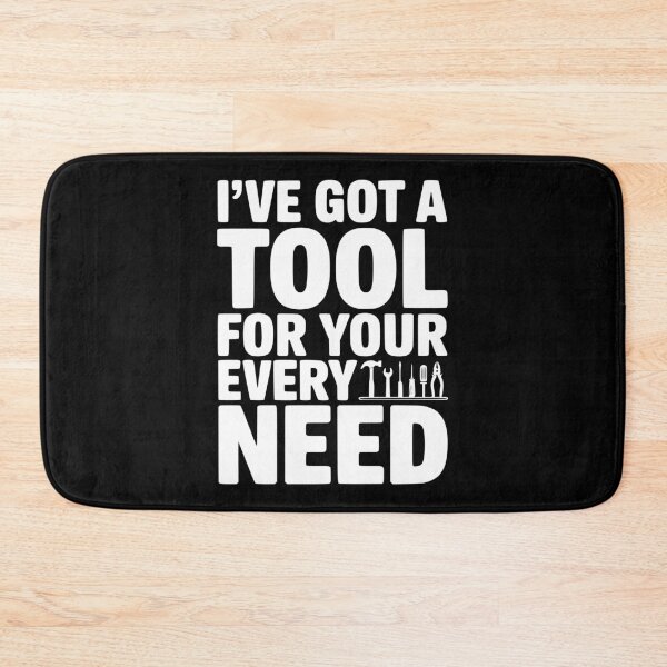 Item preview, I’ve Got a Tool For Your Every Need designed and sold by Frank Ring.