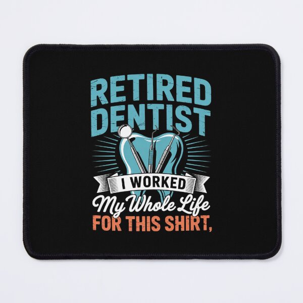Item preview, Retired Dentist Humor Dentist Retirement designed and sold by MonsterBuddiess.