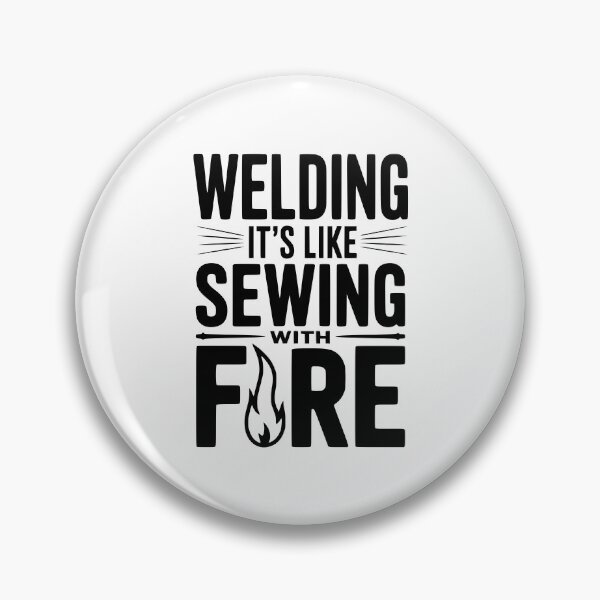 Item preview, Welding It’s Like Sewing with Fire designed and sold by Frank Ring.