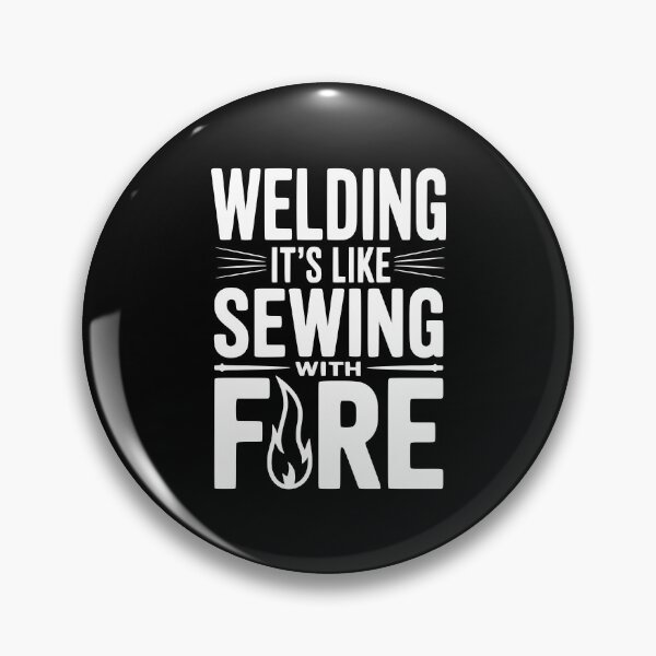 Item preview, Welding It’s Like Sewing with Fire designed and sold by Frank Ring.