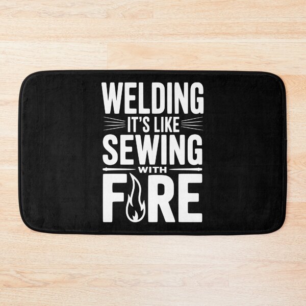 Item preview, Welding It’s Like Sewing with Fire designed and sold by Frank Ring.