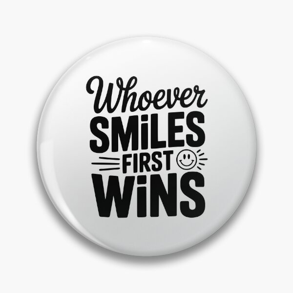 Item preview, Whoever Smiles First Wins designed and sold by Frank Ring.