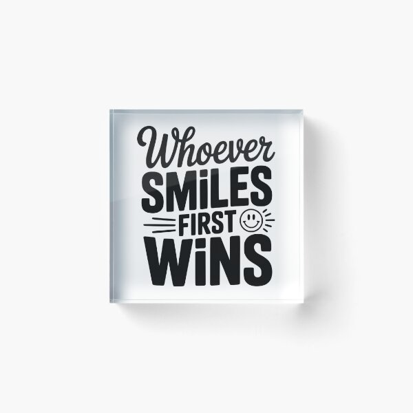 Item preview, Whoever Smiles First Wins designed and sold by Frank Ring.