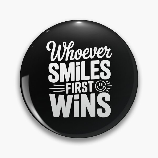 Item preview, Whoever Smiles First Wins designed and sold by Frank Ring.