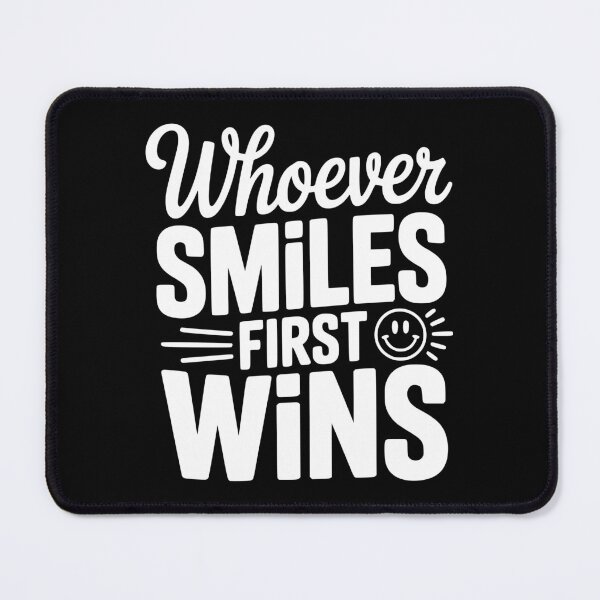 Item preview, Whoever Smiles First Wins designed and sold by Frank Ring.