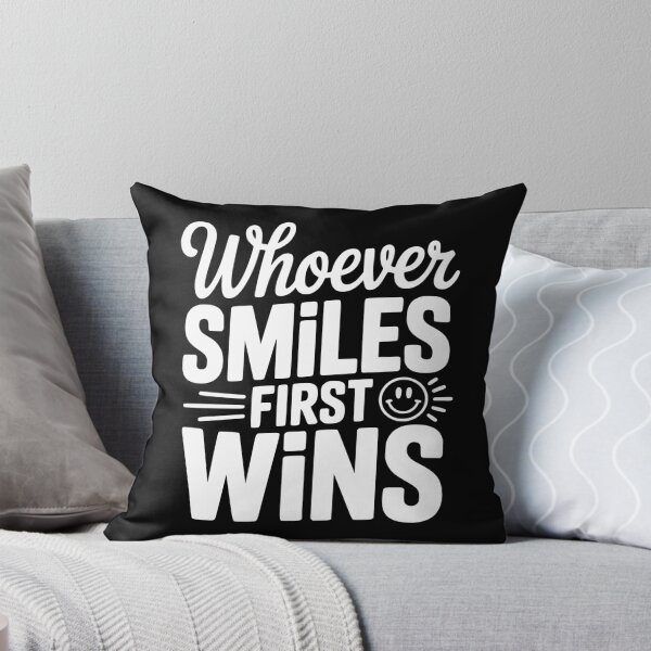 Item preview, Whoever Smiles First Wins designed and sold by Frank Ring.