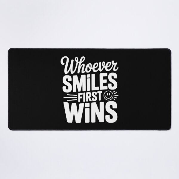 Item preview, Whoever Smiles First Wins designed and sold by Frank Ring.