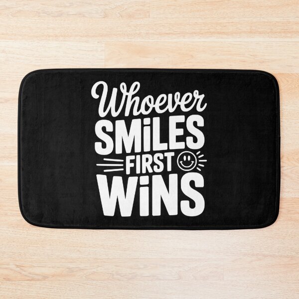 Item preview, Whoever Smiles First Wins designed and sold by Frank Ring.