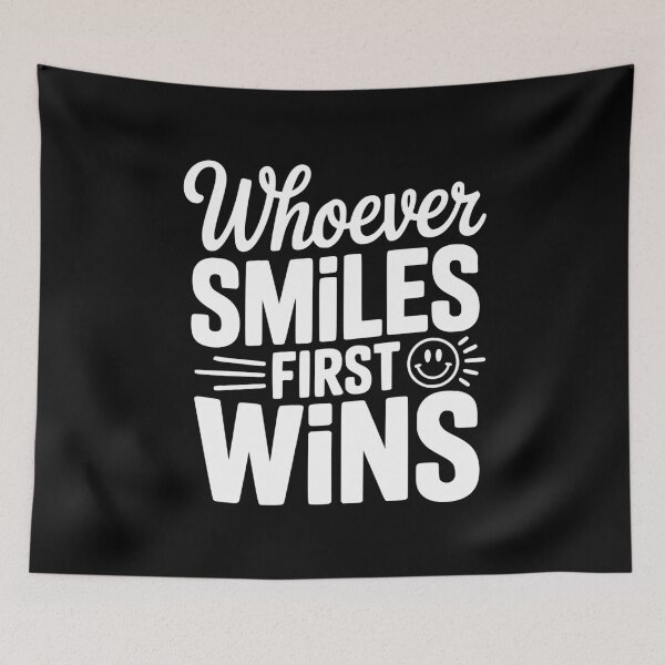 Item preview, Whoever Smiles First Wins designed and sold by Frank Ring.