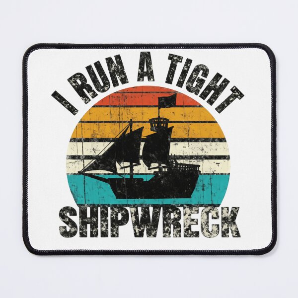 Item preview, I Run A Tight Shipwreck Dark Humor Sea Queen designed and sold by HumansStuck12.