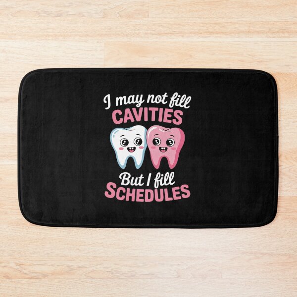Item preview, I May Not Fill Cavities But I Fill Schedules dental office designed and sold by NeomiStoreSS.