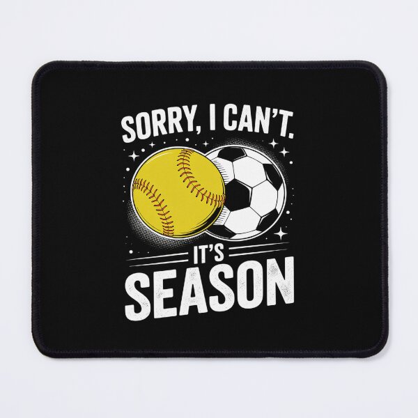 Item preview, Sorry I Can't Its Soccer and Softball Season Mom designed and sold by THagBlue.