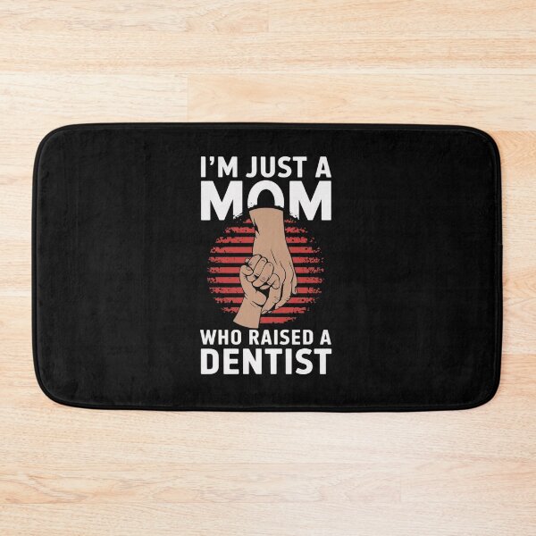 Item preview, I'm Just A Mom Who Raised A DENTIST for DENTISTS designed and sold by NeomiStoreSS.