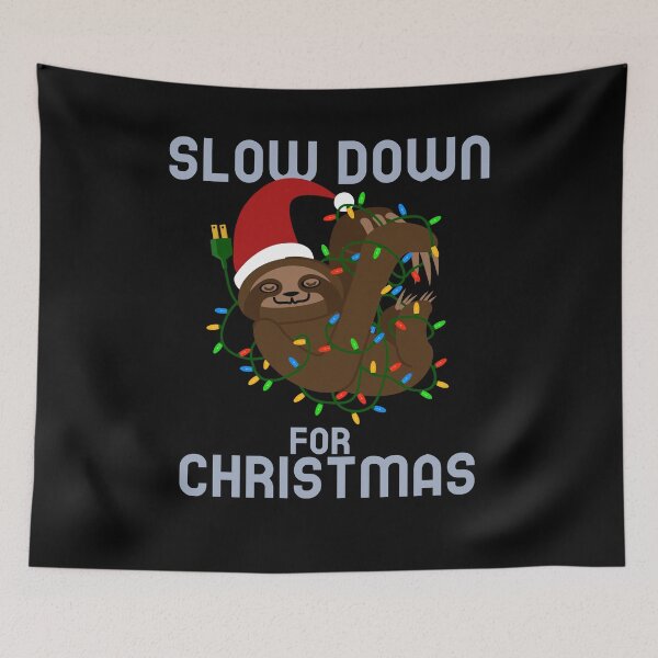 Item preview, Funny Sloth: Slow down for Christmas 2 designed and sold by AlfredsTees.