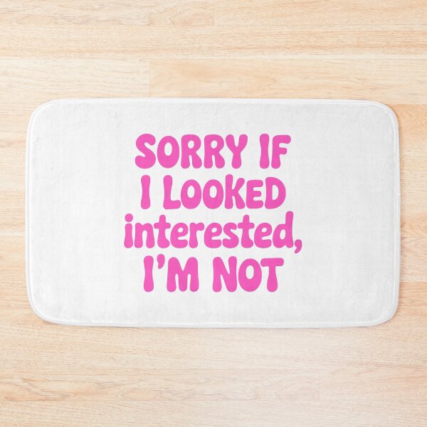 Item preview, Sorry If I Looked Interested Im Not! Pink Girly designed and sold by PMCreative.