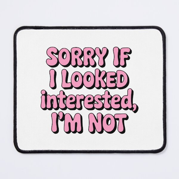 Item preview, Sorry If I Looked Interested Im Not! Pink Girlie designed and sold by PMCreative.