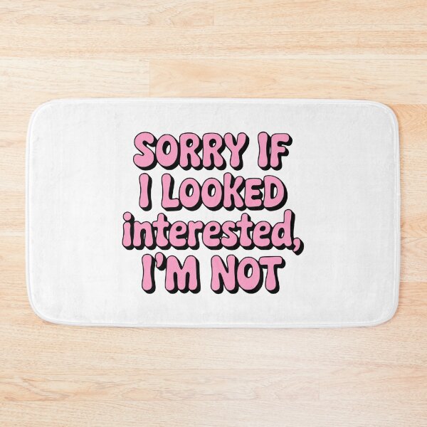 Item preview, Sorry If I Looked Interested Im Not! Pink Girlie designed and sold by PMCreative.