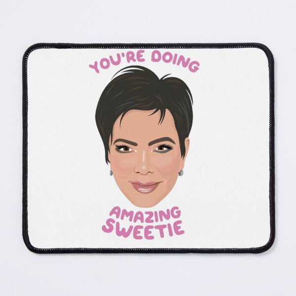 Item preview, Kris Kardashian - You're Doing Amazing Sweetie Active  designed and sold by GabriellaDuncan.