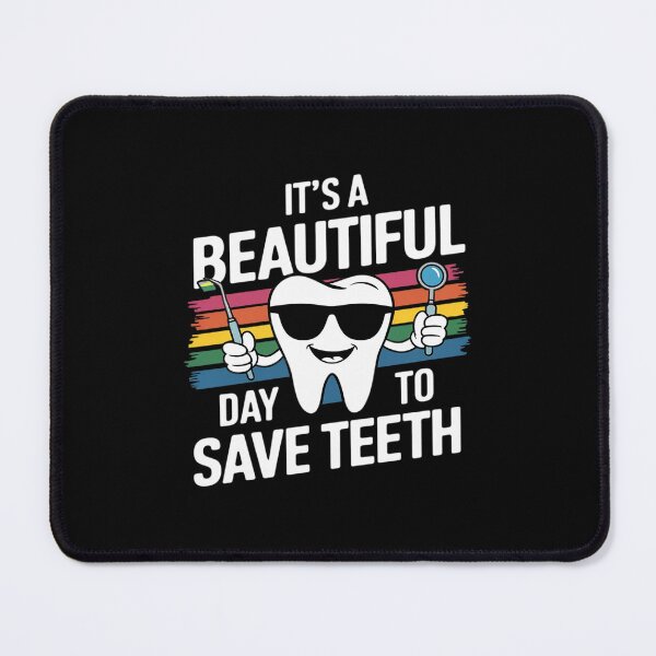 Item preview, It's A Beautiful Day To Save Teeth Dental Dentist designed and sold by HuValverdeArt.