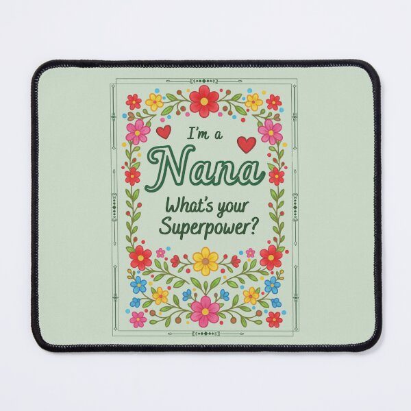 Item preview, I'm a Nana, What's Your Superpower? - Floral Folkloric Style Grandmother Design designed and sold by D-Islamic.