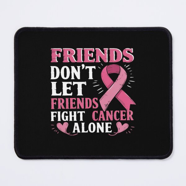 Item preview, Friends don't fight alone Breast cancer awareness designed and sold by HaileyRobel.