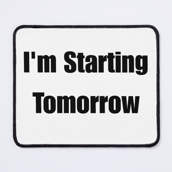 Item preview, I'm Starting Tomorrow Sarcastic Minimalist Typography designed and sold by LP Slow Art.