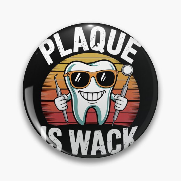 Item preview, Plaque Is Wack Dentistry Dentists Tooth Teeth Dentist designed and sold by GGrizeldaRivas.