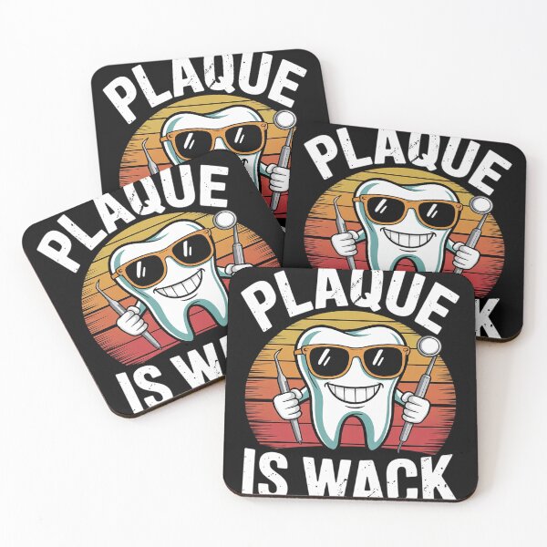 Item preview, Plaque Is Wack Dentistry Dentists Tooth Teeth Dentist designed and sold by GGrizeldaRivas.