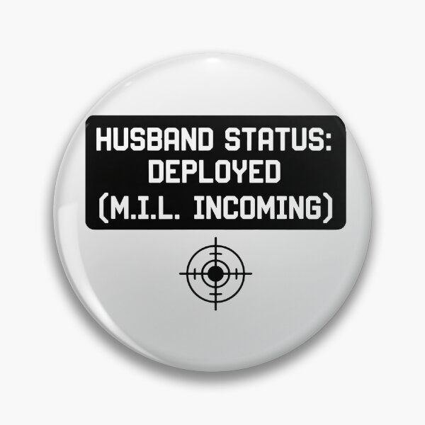 Item preview, Husband Status Deployed MIL Incoming Funny Survival designed and sold by SplashTastic.