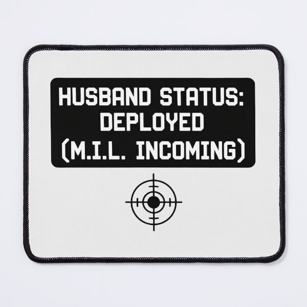 Item preview, Husband Status Deployed MIL Incoming Funny Survival designed and sold by SplashTastic.