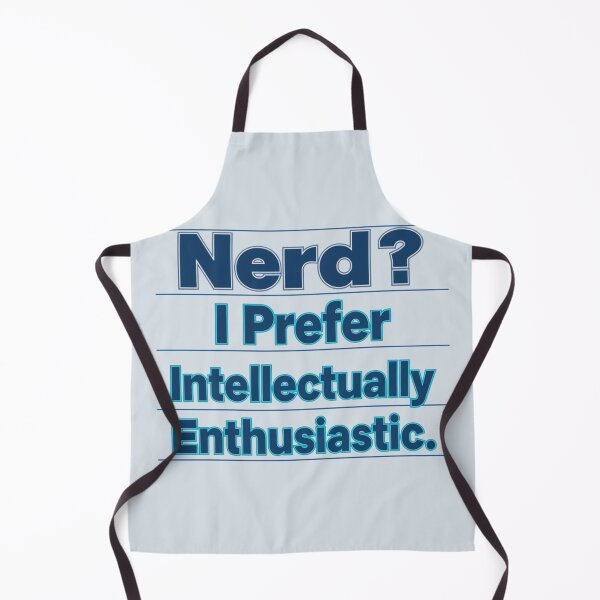 Item preview, Nerd? I Prefer Intellectually Enthusiastic – Funny Smart Quote Design designed and sold by Design Delinquent.